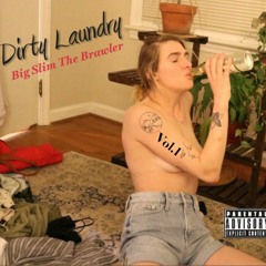 DIRTY LAUNDRY VOL.1 BIGSLIMTHEBRAWLER