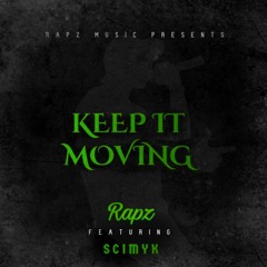 Rapz - Keep It Moving Ft Scimyk [Prod Lytton Scott]