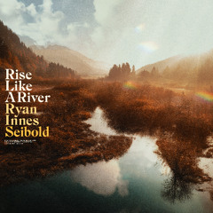 Rise Like a River