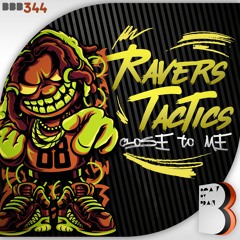 Ravers Tactics - Close To Me