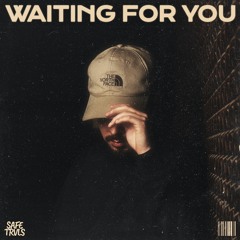 Waiting for You (prod. by SAFE TRVLS)