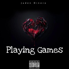 JadenDinero- Playing Games (4:44)