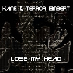 Terror Eimbert & KAME - Lose My Head [240 BPM]