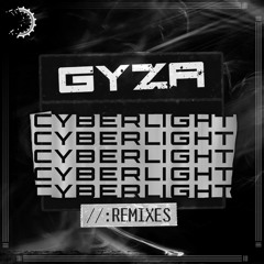 GYZA - Cyberlight (S0MBRA Remix)