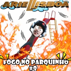 Fogo No Parquinho #9 ((( Ariel Lisboa ))) FREE DOWNLOAD
