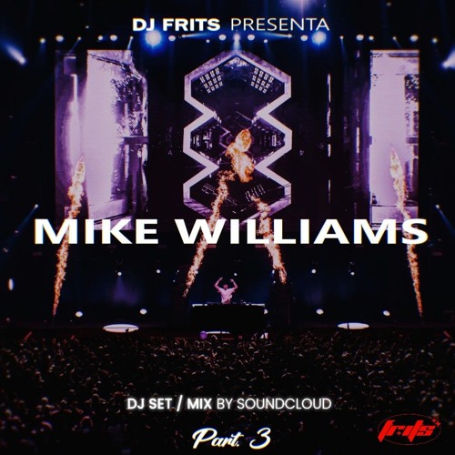 Mike Williams DJ Set/Mix Pt.3 - DJ FRITṢ (2025)
