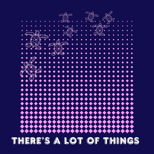There's a Lot of Things