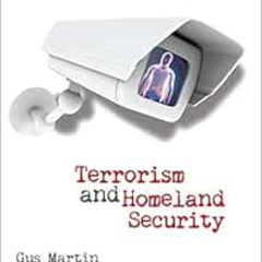 [GET] KINDLE 📙 Terrorism and Homeland Security by Gus Martin [EBOOK EPUB KINDLE PDF]