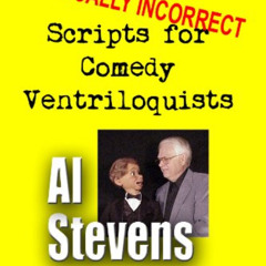 free EBOOK 📰 Politically Incorrect Scripts for Comedy Ventriloquists by  Al Stevens