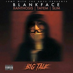 Big Talk ft Tayem , Slim & Xanthosis