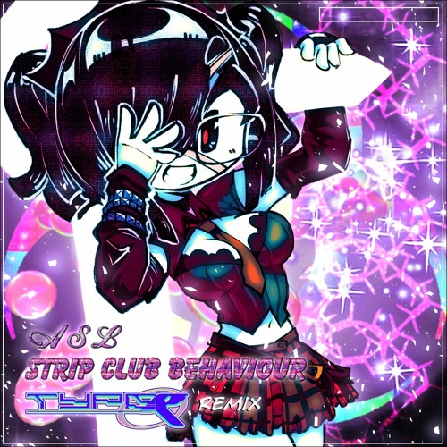 ASL - STRIP CLUB BEHAVIOUR (Type R Remix)