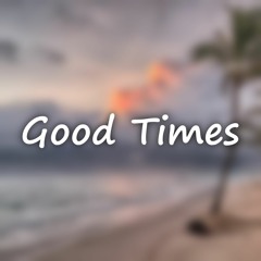 Good Times