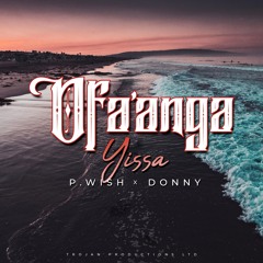 YISSA - 'Ofa'anga ft.P.Wish x Donny