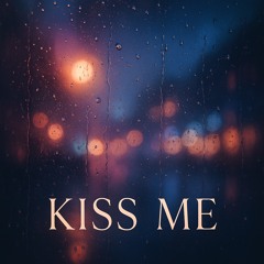 Kiss Me
