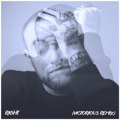 Mac Miller - Right (Victorious Remix)