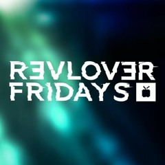 1-3am @ Revolver Fridays  [02/04/21]