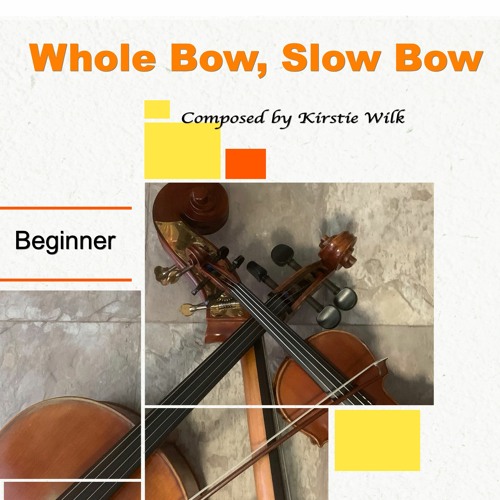 Whole Bow, Slow Bow