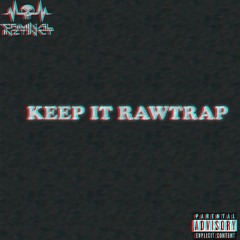 KEEP IT RAWTRAP
