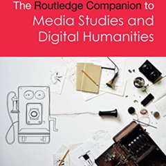 [GET] EPUB 📙 The Routledge Companion to Media Studies and Digital Humanities (Routle