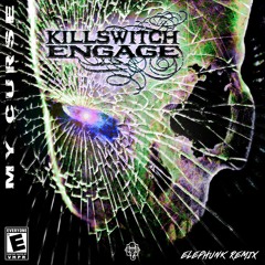Killswitch Engage - My Curse (Elephunk Remix)