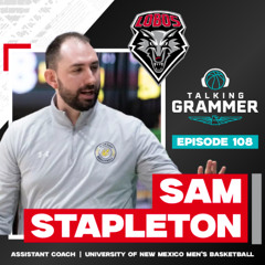 Ep 108: New UNM Lobos assistant coach Sam Stapleton (TG 06.09.25)