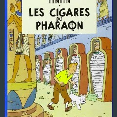 {READ/DOWNLOAD} 📚 Les aventures de Tintin : Les Cigares du pharaon - Tome 4 (Les aventures de Tint