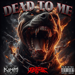 DEAD TO ME (Feat. Deficit)