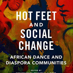 [ACCESS] KINDLE 📙 Hot Feet and Social Change: African Dance and Diaspora Communities