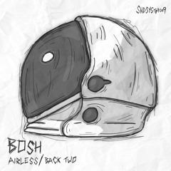 Bosh - Airless [Elemental Arts Premiere]