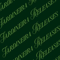 Jardineira Releases