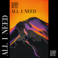 Osprey - All I Need