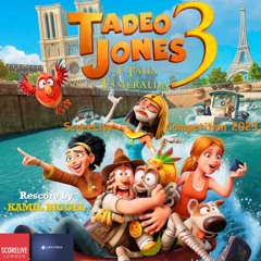 Tadeo Jones 3 (Rescore For ScoreLive Competition 2023)