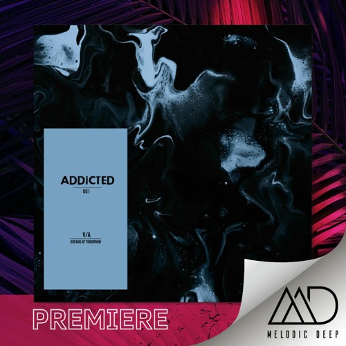 PREMIERE: Sorlong - Dreams Generation (Original Mix) [Addicted Music]