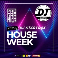 House Week Mixed By DJ Startrax (BG Ethno & Conmers Mix)