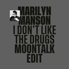Marilyn Manson - I Don't Like The Drugs (Moontalk Edit) [Free DL]