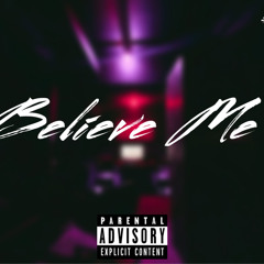 BELIEVE ME’ (prod by: DJ PLAYBOY)