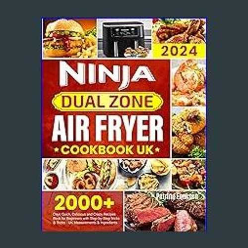 Ninja Air Fryer Cookbook UK: 2000 Days of Delicious, Quick & Easy