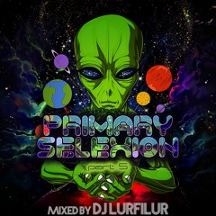 PRiMARY SELEXiON PT.5 (221030) by DJ LURFiLUR (SE)
