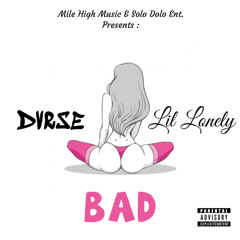 Bad - DVRSE x Lil Lonely