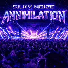 Silky Noize - Annihilation