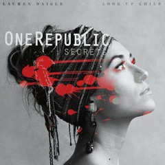 One Republic & Lauren Daigle - Secrets You Say