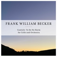 Canticle: To Do No Harm for Cello and Orchestra