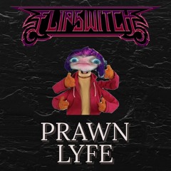 FLIPSWITCH - PRAWN LYFE (FREE DOWNLOAD)