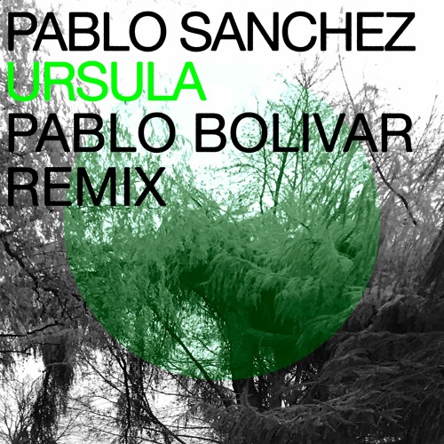 PREMIERE : Pablo Sanchez - Ursula (Pablo Bolivar Remake)