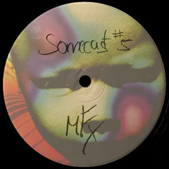 Somecast # 5 • MFX