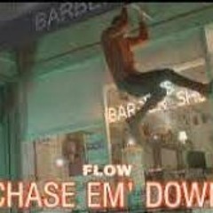 Chase Em Down