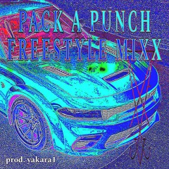 Pack A Punch Freestyle Mixx (prod. yakara1)