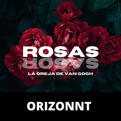 La Oreja De Van Gogh - Rosas (Orizonnt Flip)