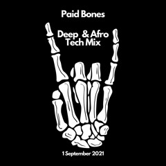 (DJ MT) - Paid Bones Deep & Afro Tech House Mix - 1 September 2021