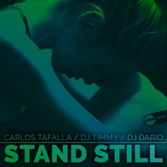 Carlos Tafalla, DJ Timmy & DJ Dario - Stand Still